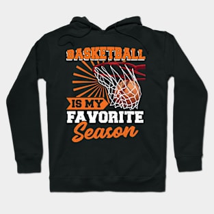 Basketball is my favorite Season Basketball Player Hoodie